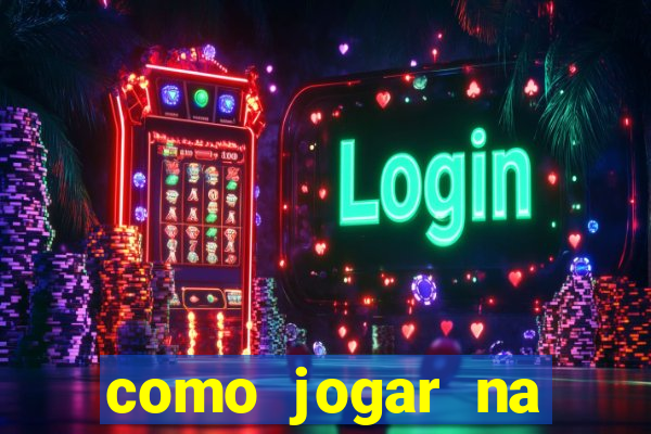 como jogar na teimosinha da lotofacil